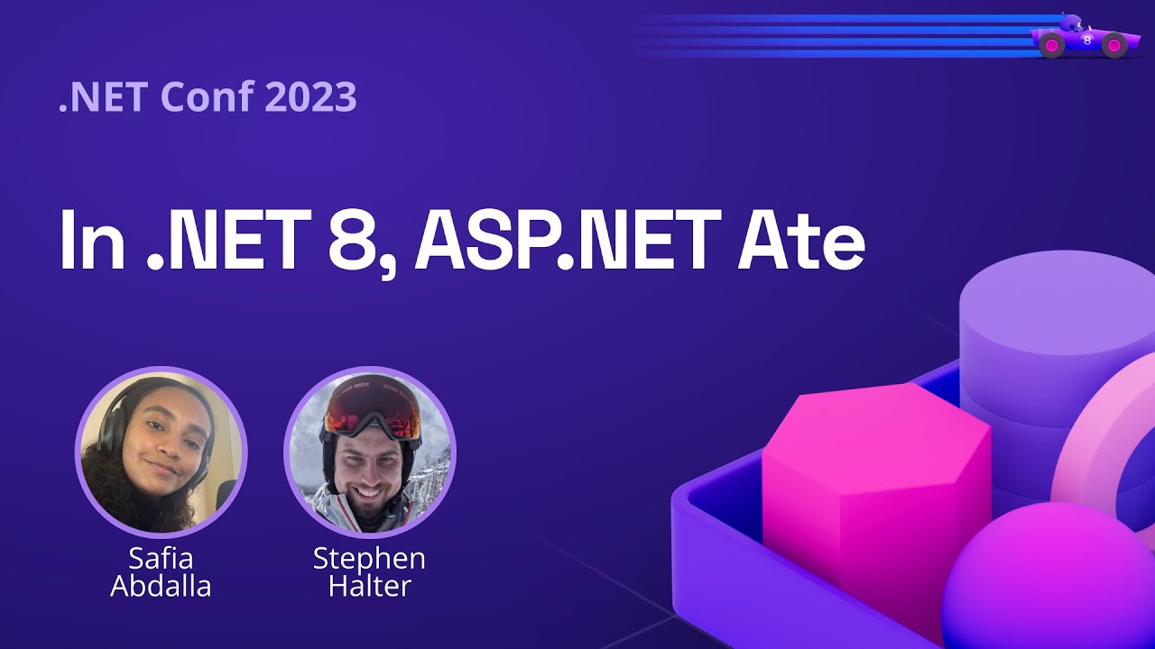 In .NET 8, ASP.NET Ate | .NET Conf 2023