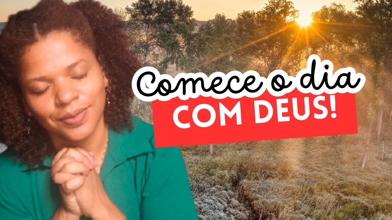 🔥 Comece o Dia com Deus | ORAÇÃO DA MANHÃ para Entrega e Paz