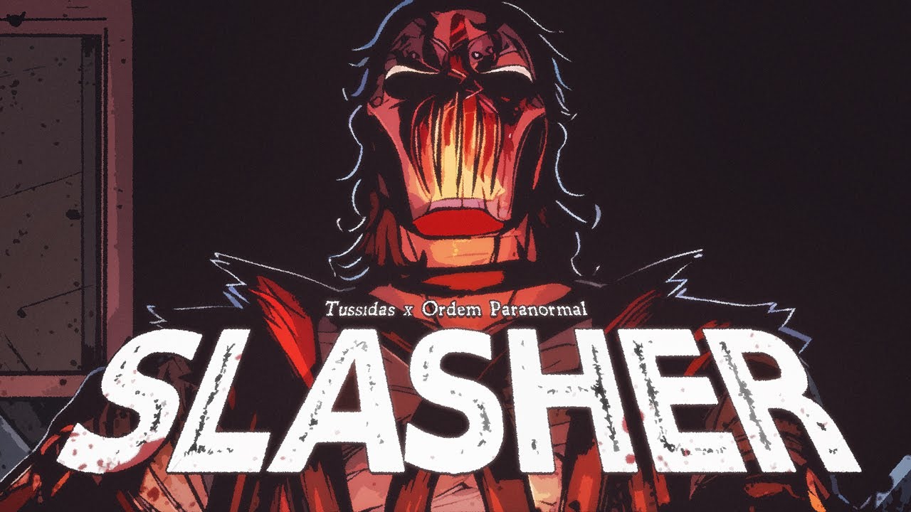 Tussidas - Slasher (Ordem Paranormal)