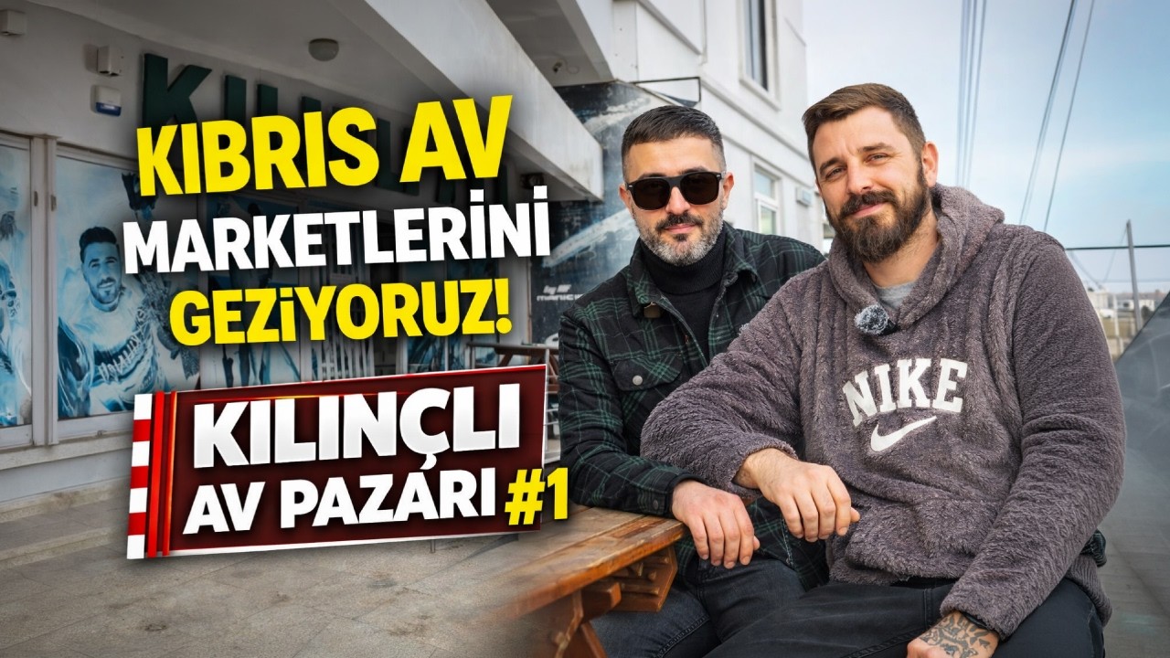 Kıbrıs Av Marketlerini Geziyoruz | Kılınçlı Av Pazarı #1