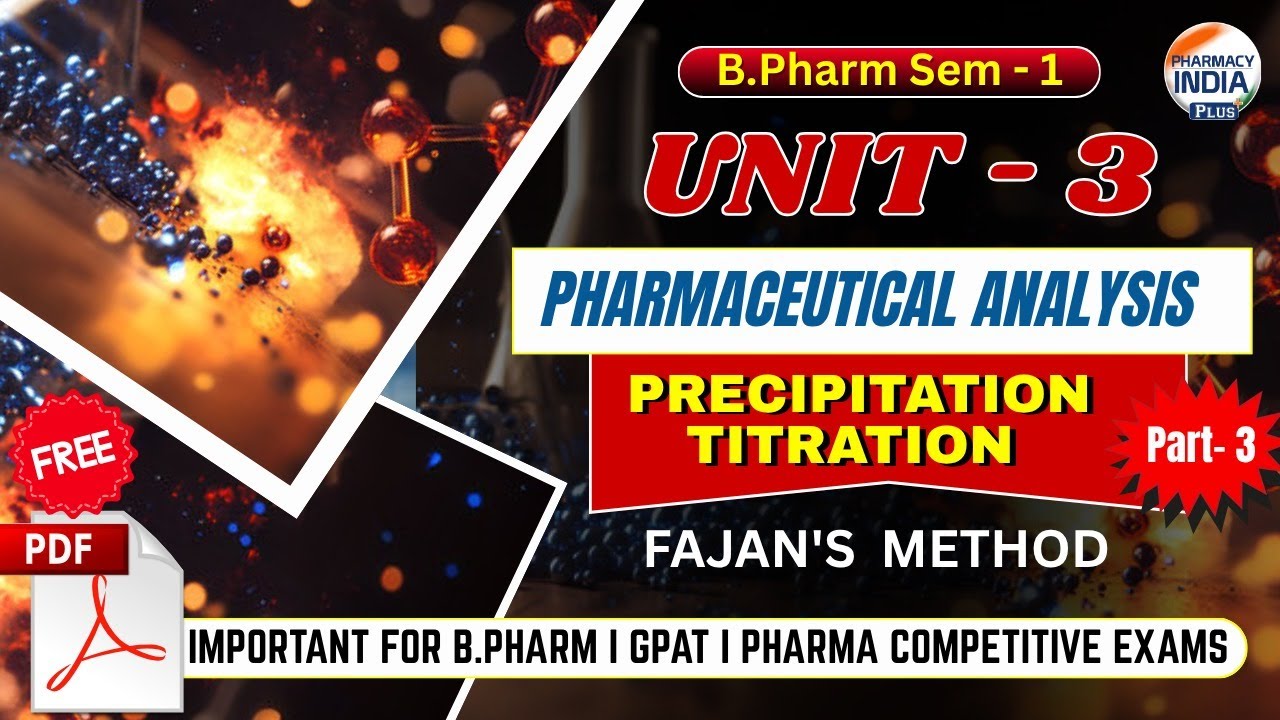 Fajan's Method | Precipitation Titration | P'ceutical Analysis  Part - 3 | Unit 3 | Sem- 1 | B.Pharm