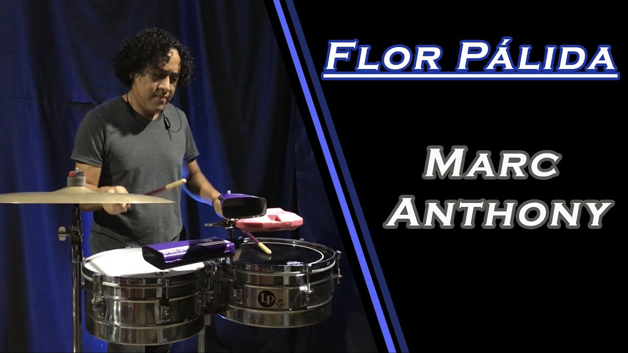Flor Pálida - Marc Anthony - Timbal Cover