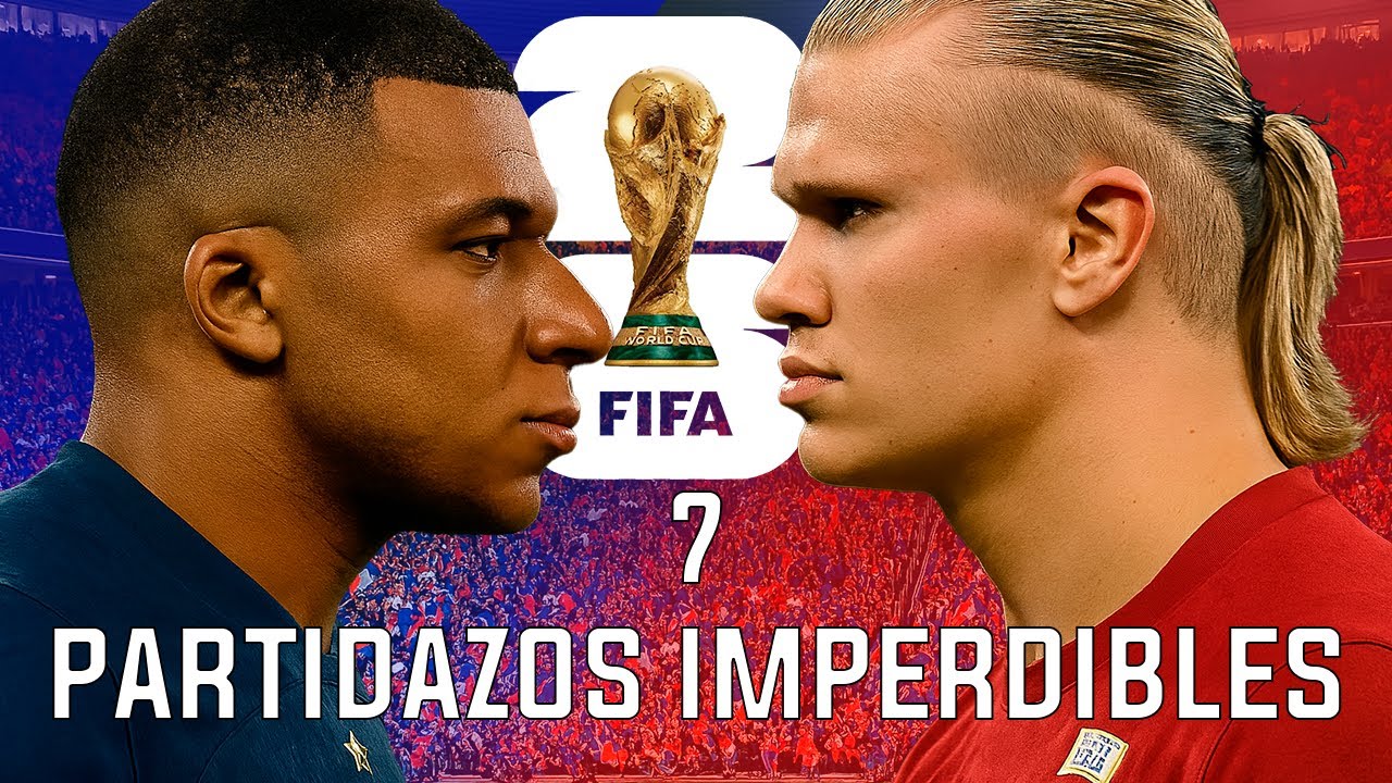 Los 7 PARTIDAZOS IMPERDIBLES de la FASE DE GRUPOS del MUNDIAL 2026