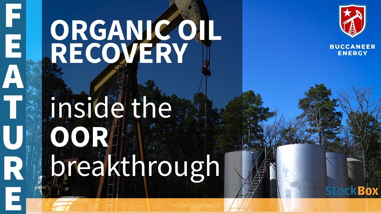Buccaneer Energy: Inside the Organic Oil Recovery Breakthrough
