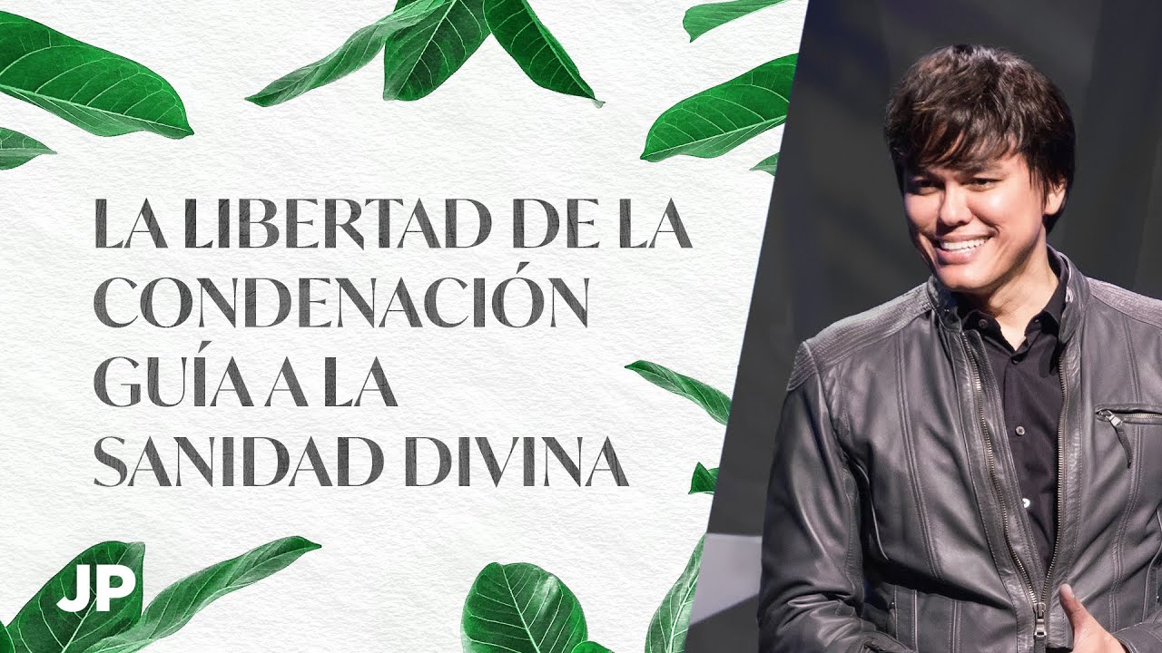 La libertad de la condenaci&oacute;n gu&iacute;a a la sanidad divina  | Joseph Prince Spanish