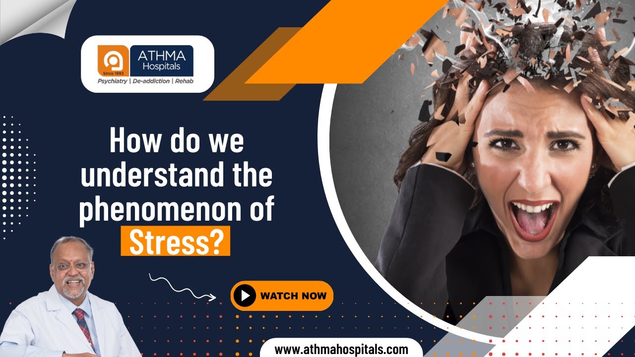 How to understand stress? | Athma Hospitals | Dr. K. Ramakrishnan