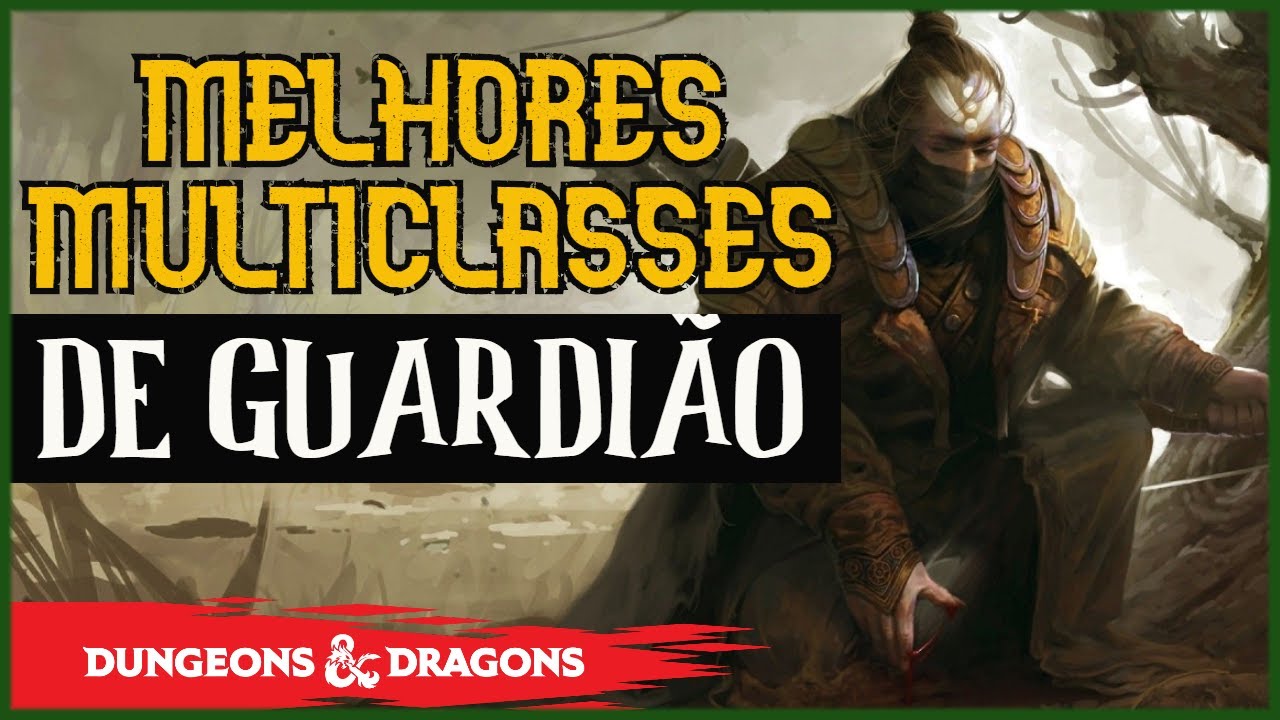 AS MELHORES MULTICLASSES PARA GUARDIÕES EM D&D 5E