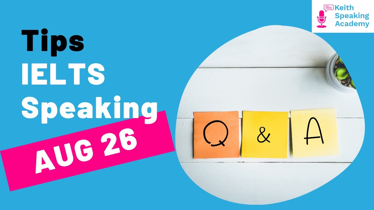Top Tips for your IELTS Speaking Preparation: Live Lesson - Questions and Answers