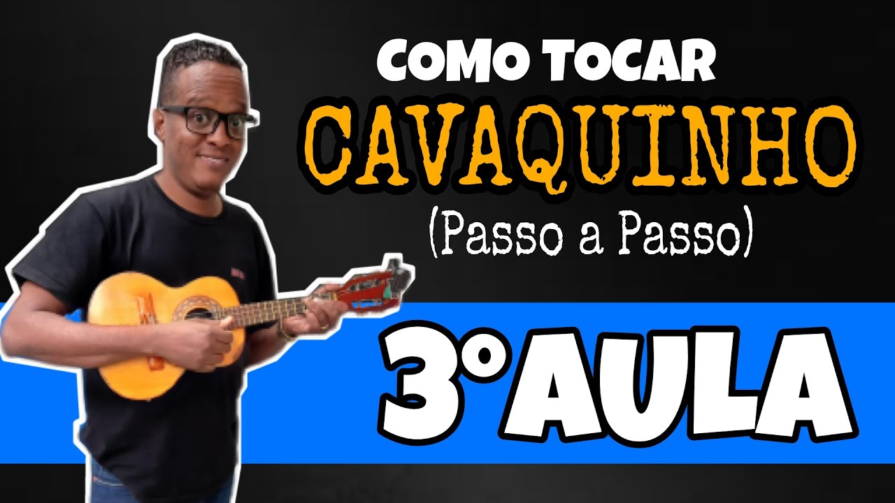 3°AULA - COMO APRENDER A TOCAR  CAVAQUINHO DO ZERO (Passo a Passo)