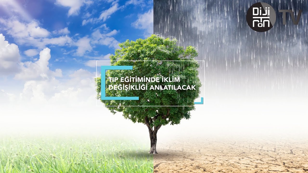 Tıp eğitiminde iklim değişikliği anlatılacak #iklim #tıp #iklimdeğişikliği