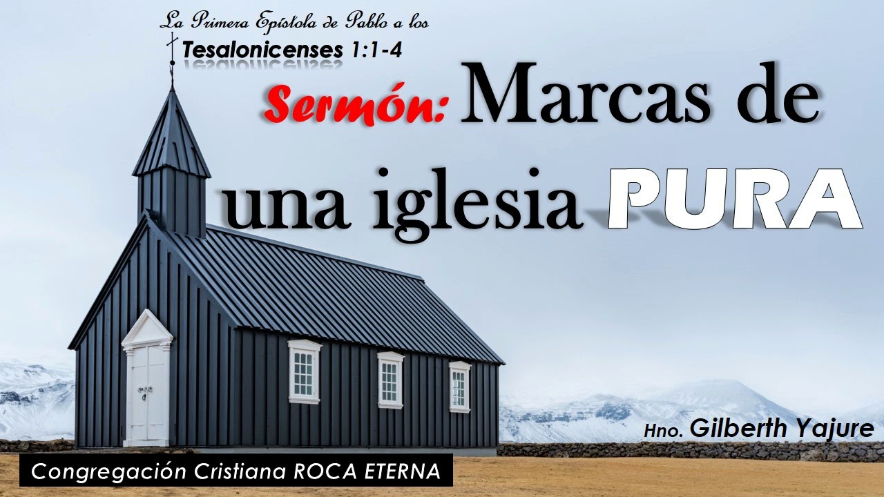 Marcas de una iglesia PURA. 1Ts 1:1-4. Hno Gilberth Yajure