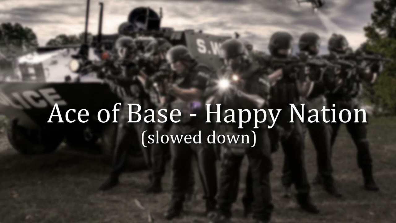 Ace of Base - Happy Nation (slowed down)