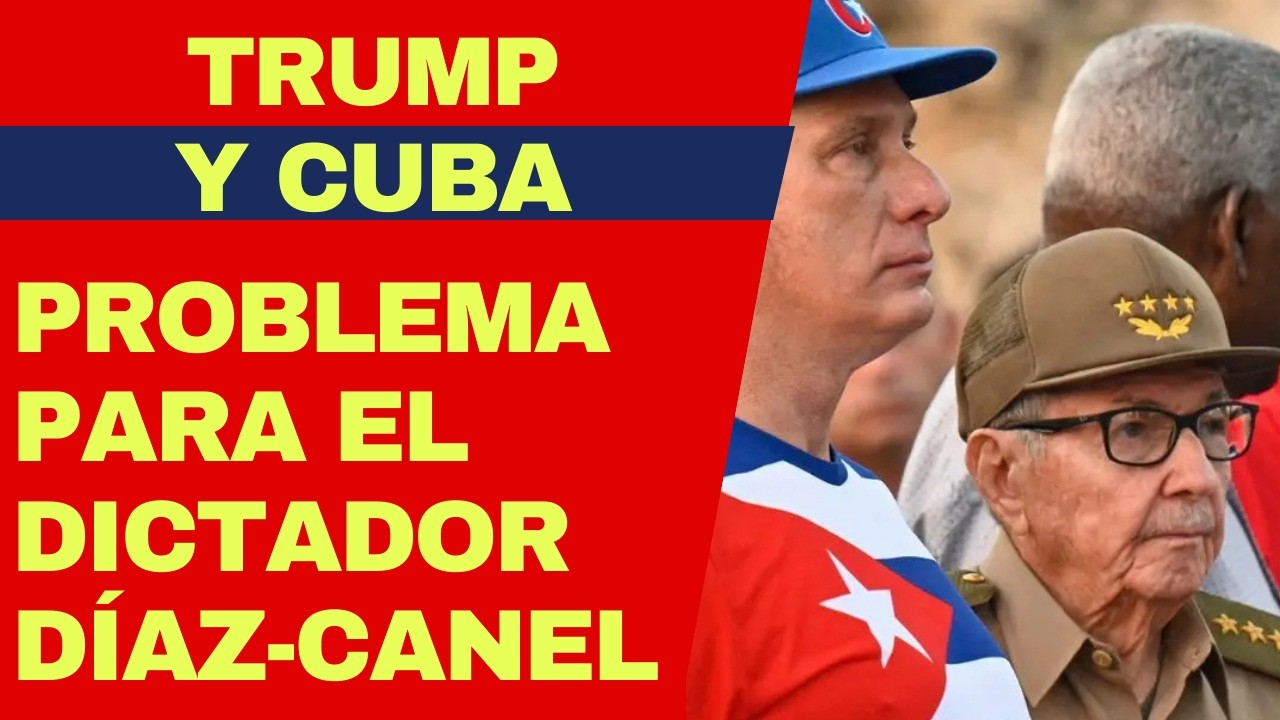URGENTE: TRUMP BUSCA CON CUBA UN CAMBIO EN EL LIDERAZGO, DÍAZ-CANEL ES UN ESCOLLO, CUBA EN CRISIS