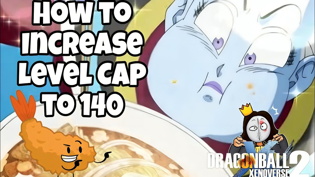 How to Increase Level Cap from Level 120 to 140 | Dragon Ball Xenoverse 2