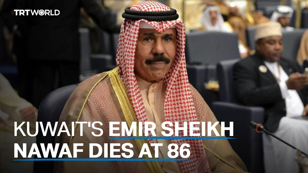 Kuwait's Emir Sheikh Nawaf Al-Ahmad Al-Sabah dies aged 86