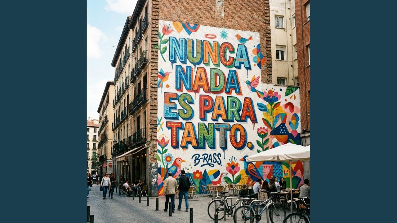 Nunca Nada Es Para Tanto