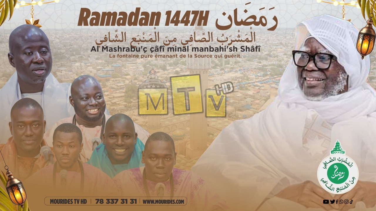 EN DIRECT ALMASHRABU SHAFI BADAR 17E JR. RAMADAN 1447H HIZBUT TARQIYYAH RESIDENCE CHEIKHOUL KHADIM