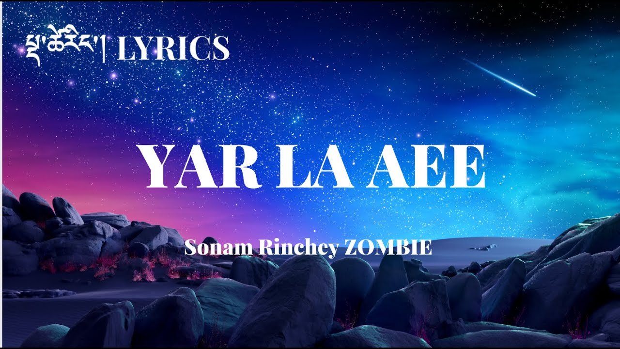 YAR LA AEE by Sonam Rinchey ZOMBIE Lyrics
