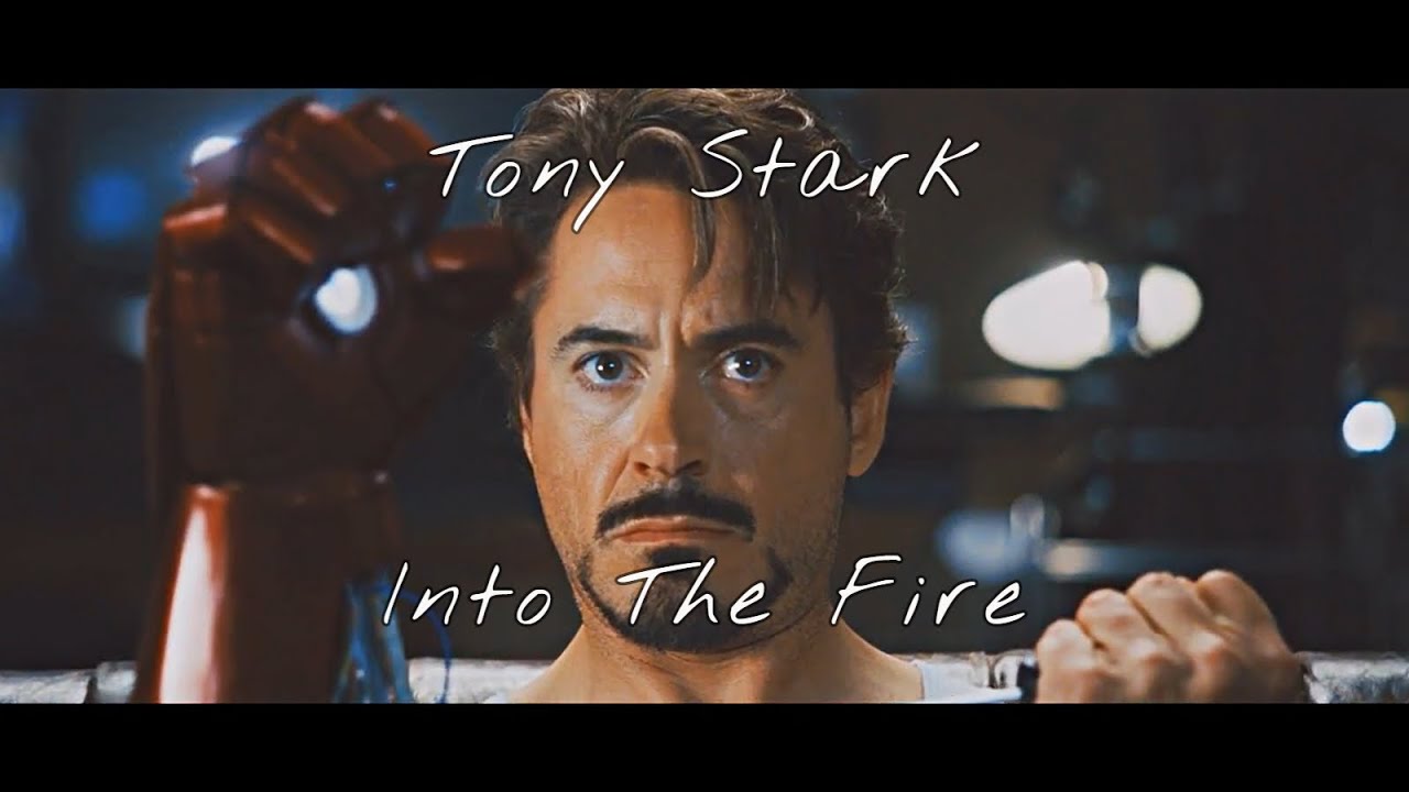 Tony Stark || Into The Fire