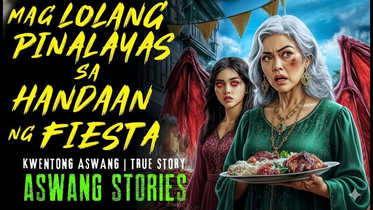 NAKAKAKILABOT! Bakit Pinalayas ang Lola sa Fiesta ng Aswang-True Story.