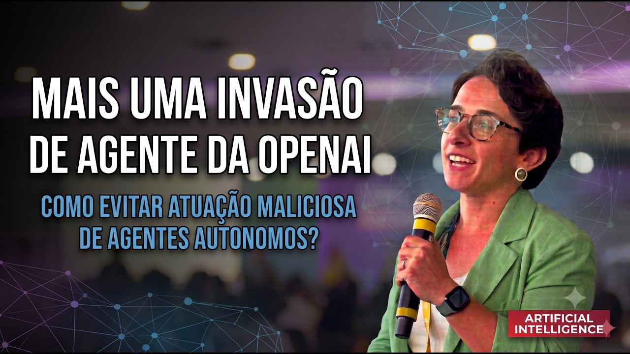 Aconteceu de novo: O agente da OpenAI hackeou sozinho | Como parar um agente aut&ocirc;nomo?