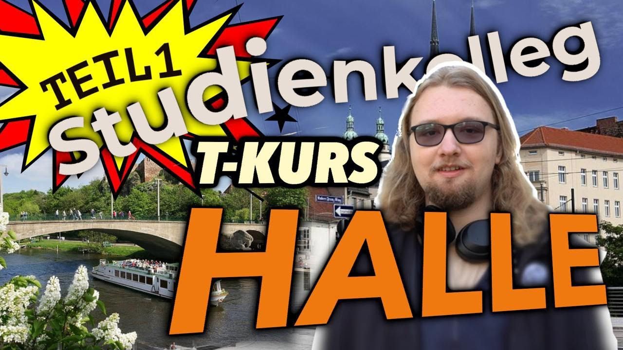 Штудиенколлег Галле/Studienkolleg Halle: Путь Т-курсника к 1,1