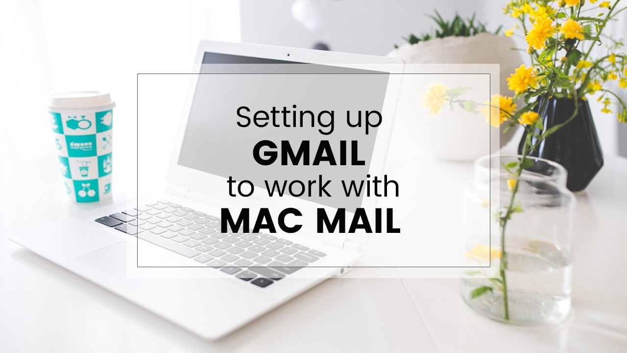 Setting up your Mac Mail App to Work With Gmail