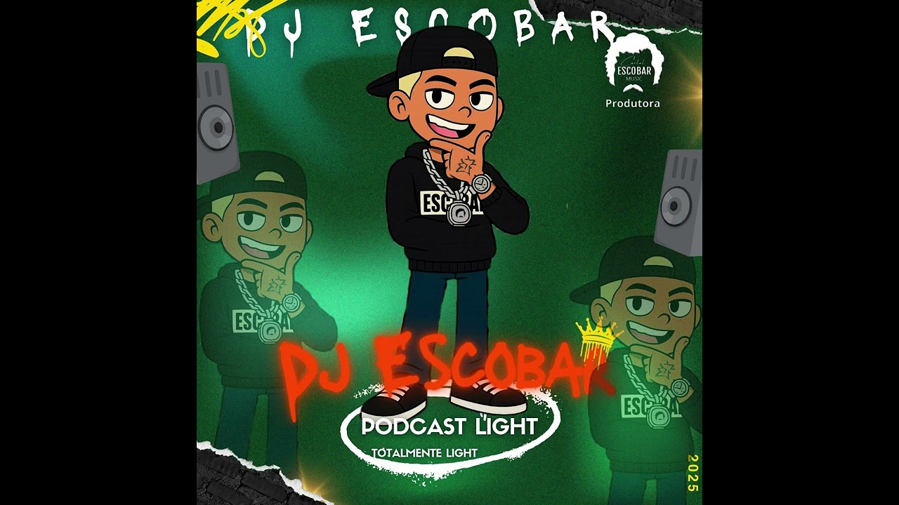 podcast light Dj Escobar Rj mão no chao pe na equipe ( sem palavrão)