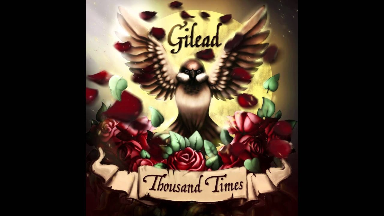 Gilead – Skudrinka (Thousand Times 2015)