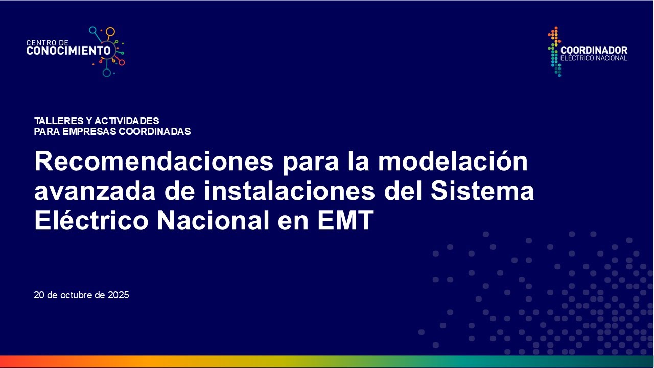 Recomendaciones para la modelación avanzada de instalaciones del sistema en EMT