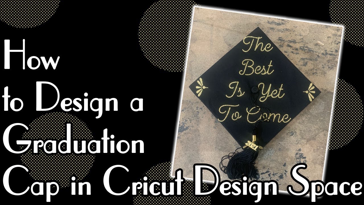 How To Design a Graduation Cap  - Cricut Design Space Start to Finish