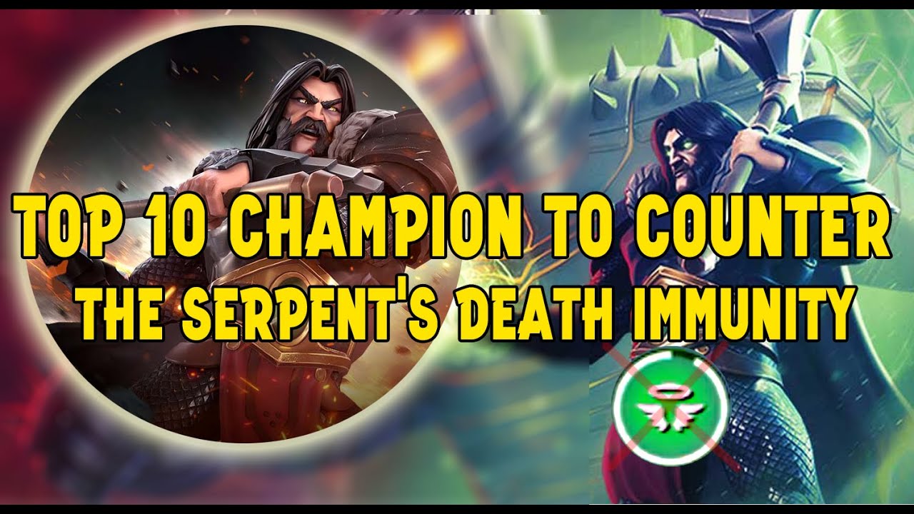 Top 10 Champion counter The Serpent's death immunity