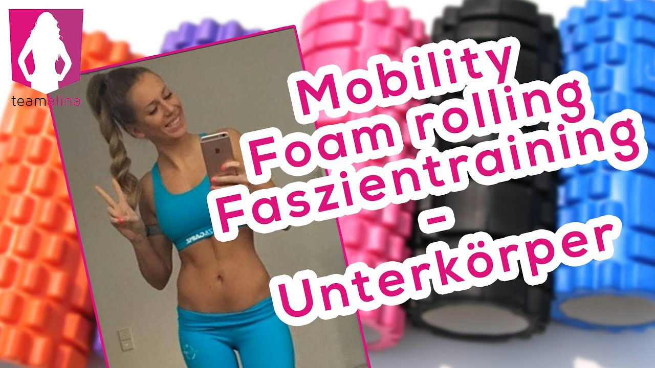 Foam Rolling, Mobility & Faszientraining - Unterkörper | Training für Frauen | www.size-zero.de