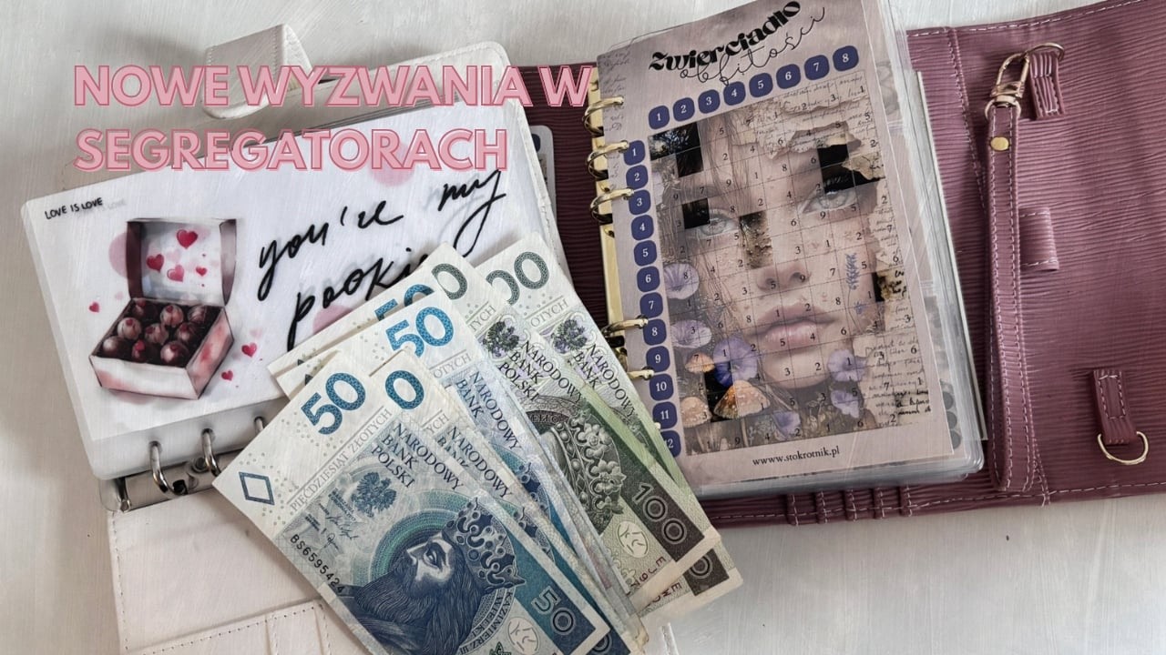 Nowe wyzwania w moim segregatorze + odkładanie pieniędzy