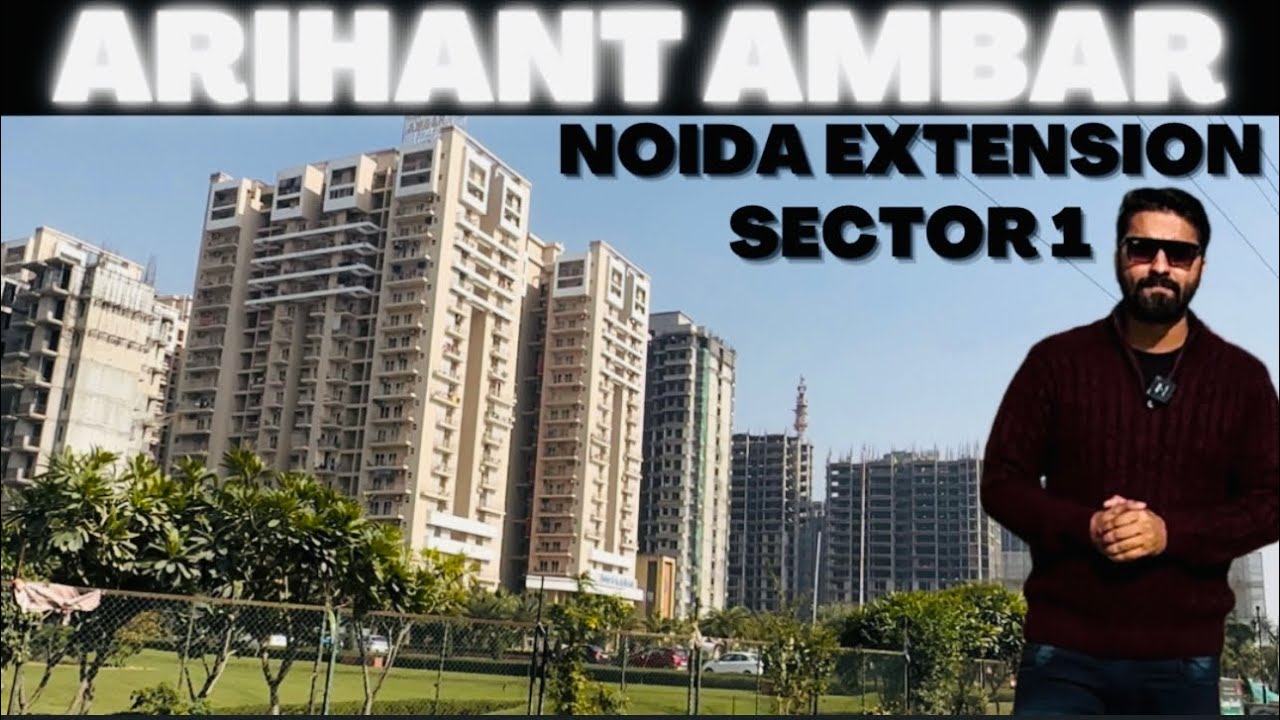 ARIHANT AMBAR NOIDA EXTENSION ( GREATER NOIDA WEST ) SECTOR 1 | 9289282228 / 7206165093