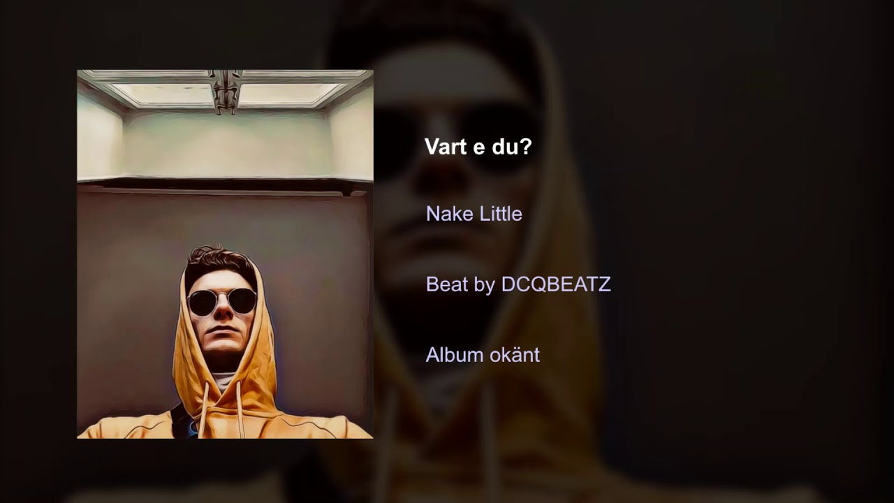 Nake Little - Vart e du? (Prod.  DCQBEATZ)