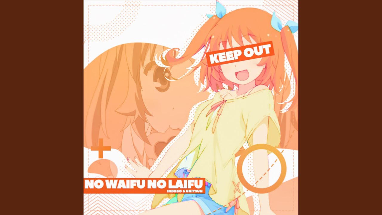 No Waifu No Laifu (feat. Unitsun)