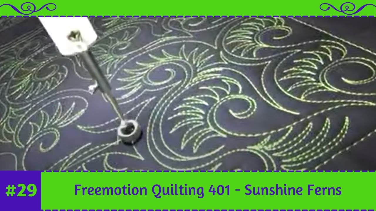 Freemotion Quilting 401 #29 - Sunshine Ferns