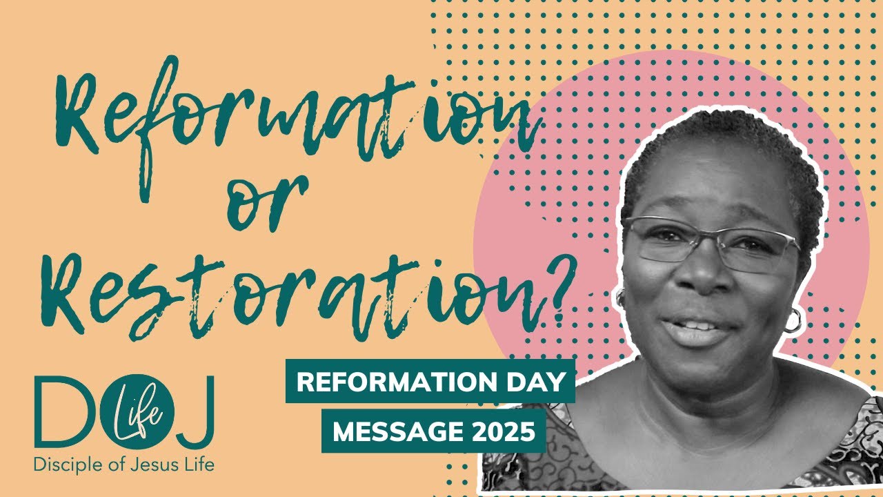 REFORMATION OR RESTORATION? REFORMATION DAY MESSAGE 2025