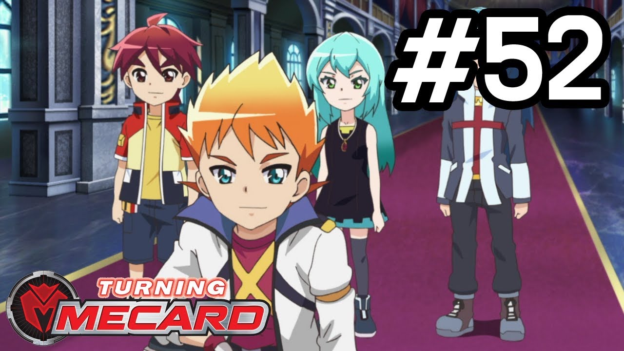 *Friendship* : ｜Turning Mecard ｜Episode 52
