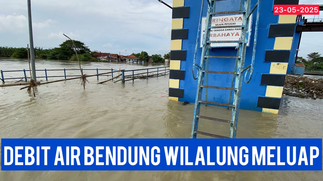 SIAGA 1 ?!! DEBIT AIR BENDUNG WILALUNG SEMAKIN MELUAP TINGGI ?!! WARGA DI IMBAU WASPADA