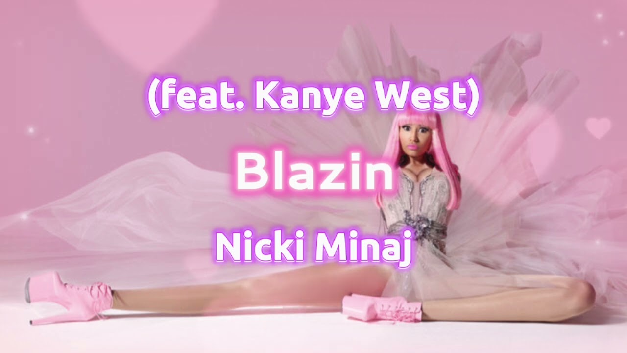 Nicki Minaj - Blazin (feat. Kanye West) [with Reverb]