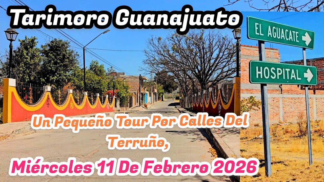 Tarimoro Guanajuato,  Día De Dar Un Tour Por Calles Del Terruño, Miércoles 11 De Febrero 2026