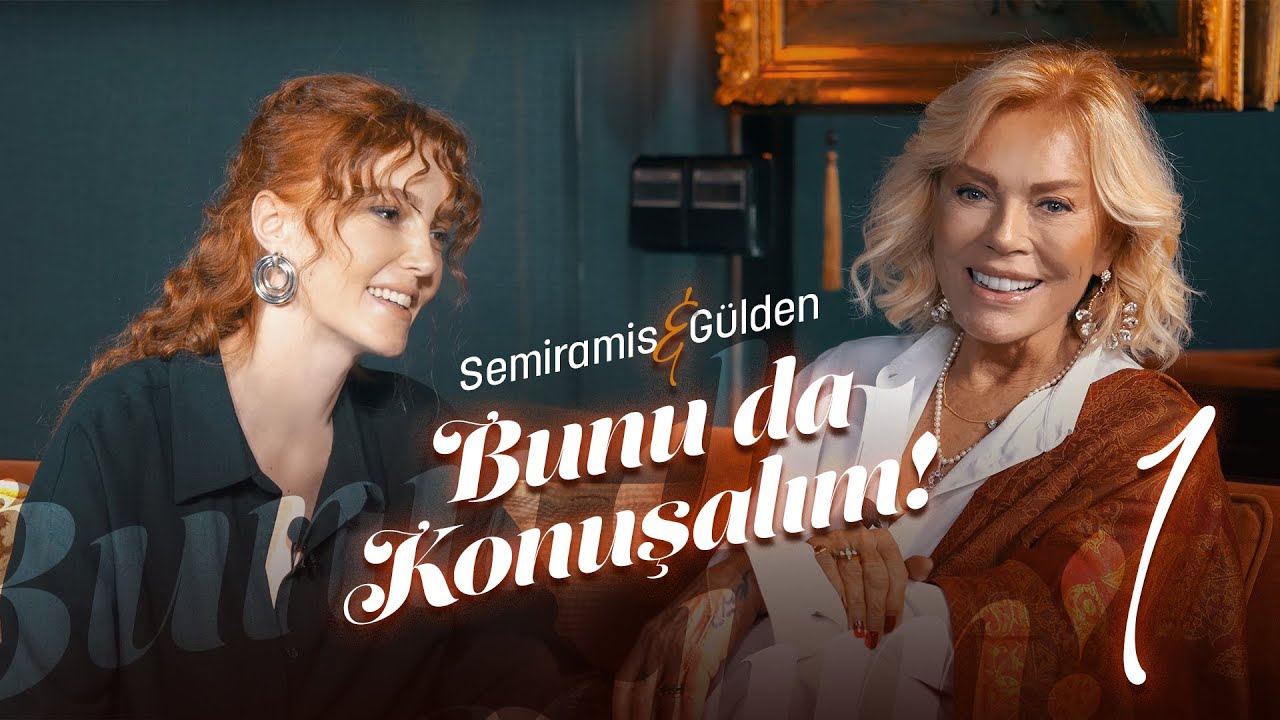 BUNU DA KONUŞALIM ❗#1 Semiramis & Gülden