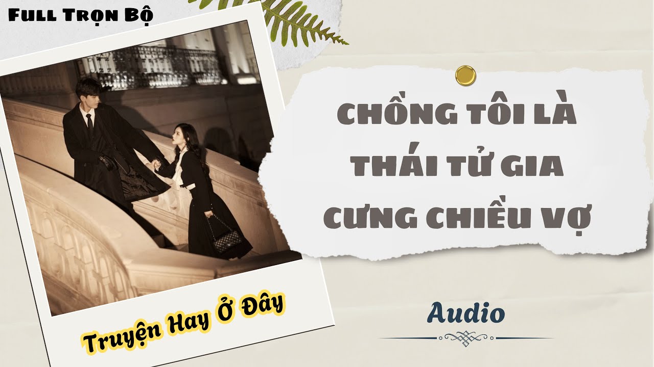 [Truyện Audio] | Chồng Tôi Là Thái Tử Gia Cưng Chiều Vợ | DuDu Audio