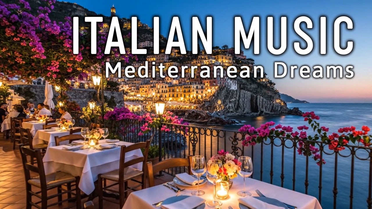 🎶 Italian Vibes & Mediterranean Music 🎶 2+ Hours Scenic Amalfi Coast & Lake Como Dreamy 4K