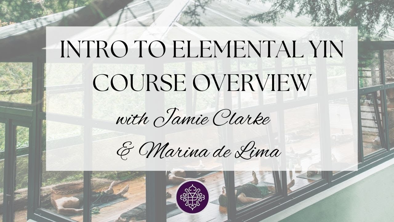 Intro to Elemental Yin Course Overview | The Yoga People