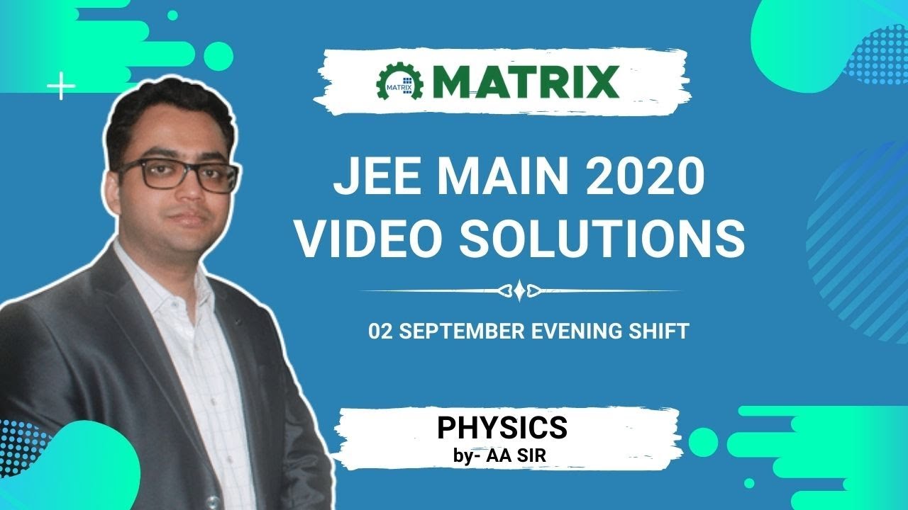 JEE Main 2020 Solutions  2 Sep Shift II Evening  Physics