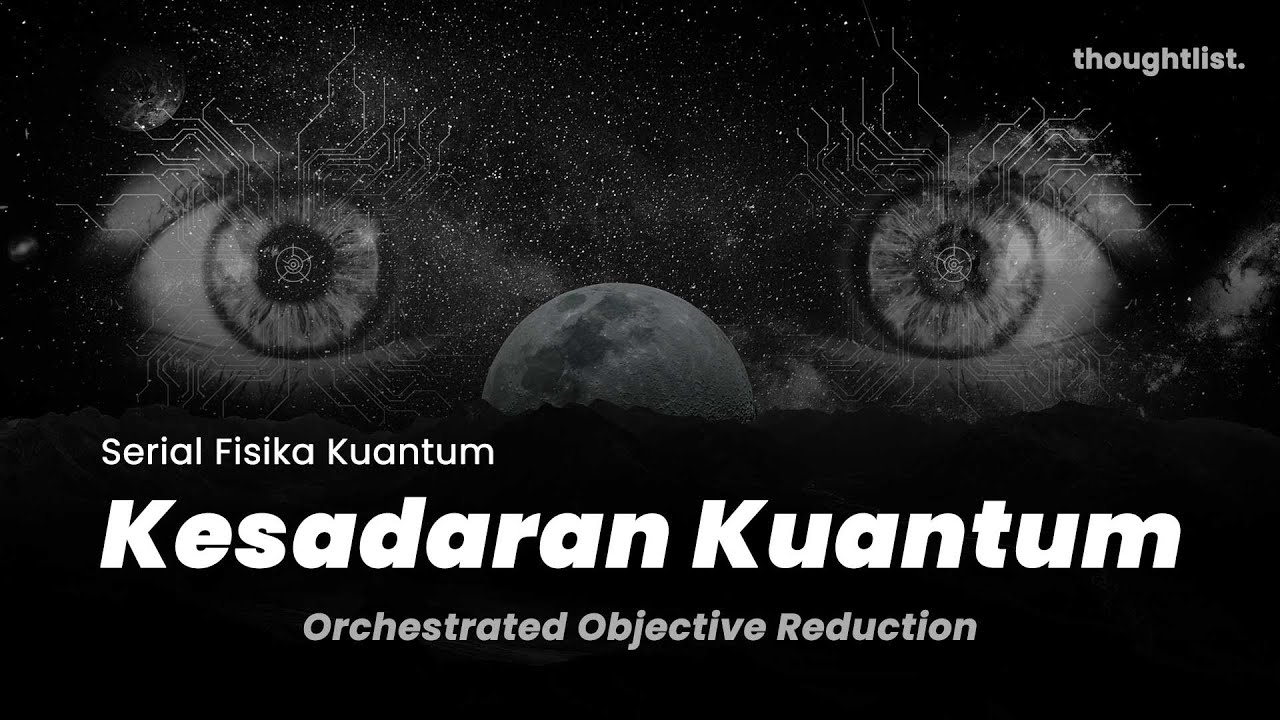 [SERIAL FISIKA KUANTUM] Episode 8: Kesadaran Kuantum [LAST EPISODE]