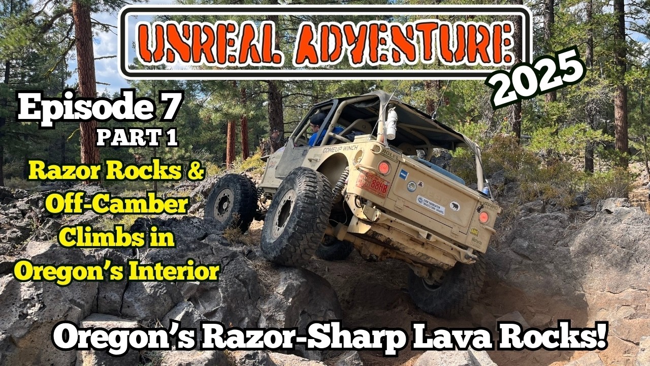 Unreal Adventure 2025 - Episode 7, Part 1 - Razor Sharp LAVA ROCK vs 4x4s: Oregon's Rim Butte Trail